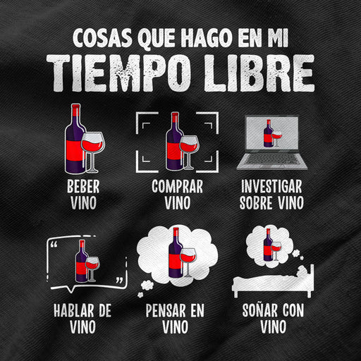 Camiseta Vino Cosas que Hago en Mi Tiempo Libre